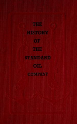 [Gutenberg 60692] • The History of the Standard Oil Company